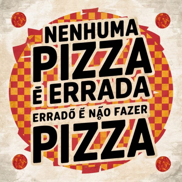estamparias errado é não fazer pizza - Image 3