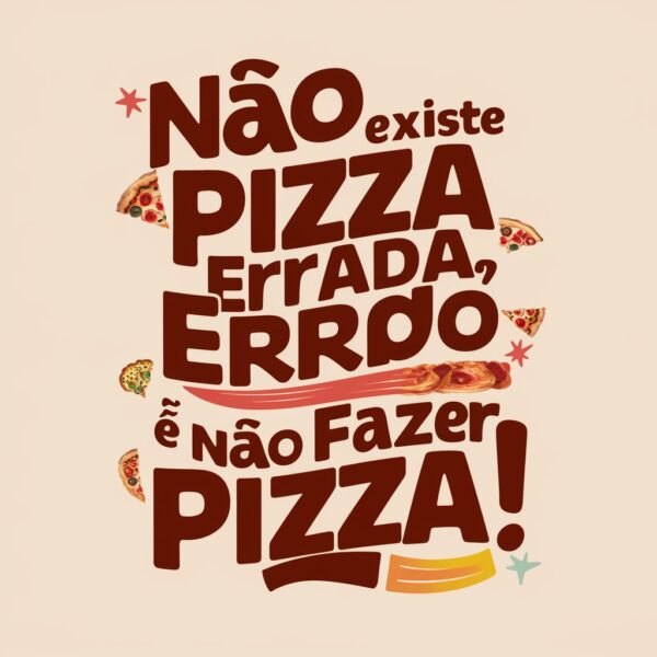 estamparias errado é não fazer pizza - Image 5