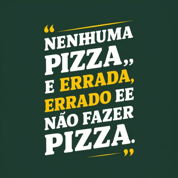 estamparias errado é não fazer pizza - Image 6