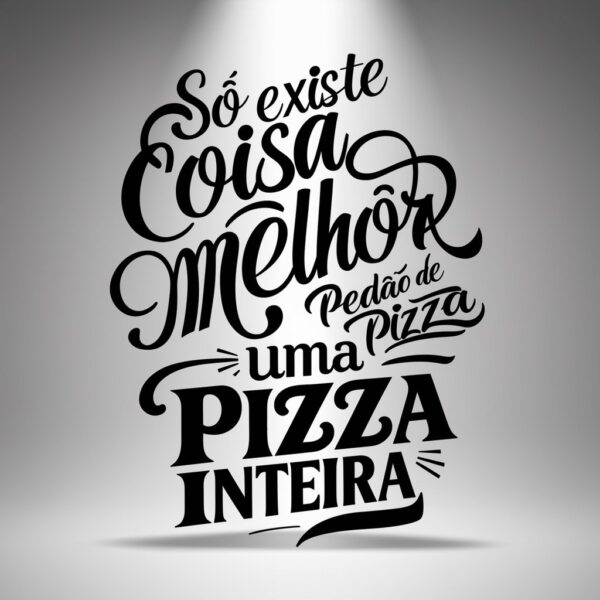 estampa melhor que um pedaço de pizza só uma pizza inteira - Image 7